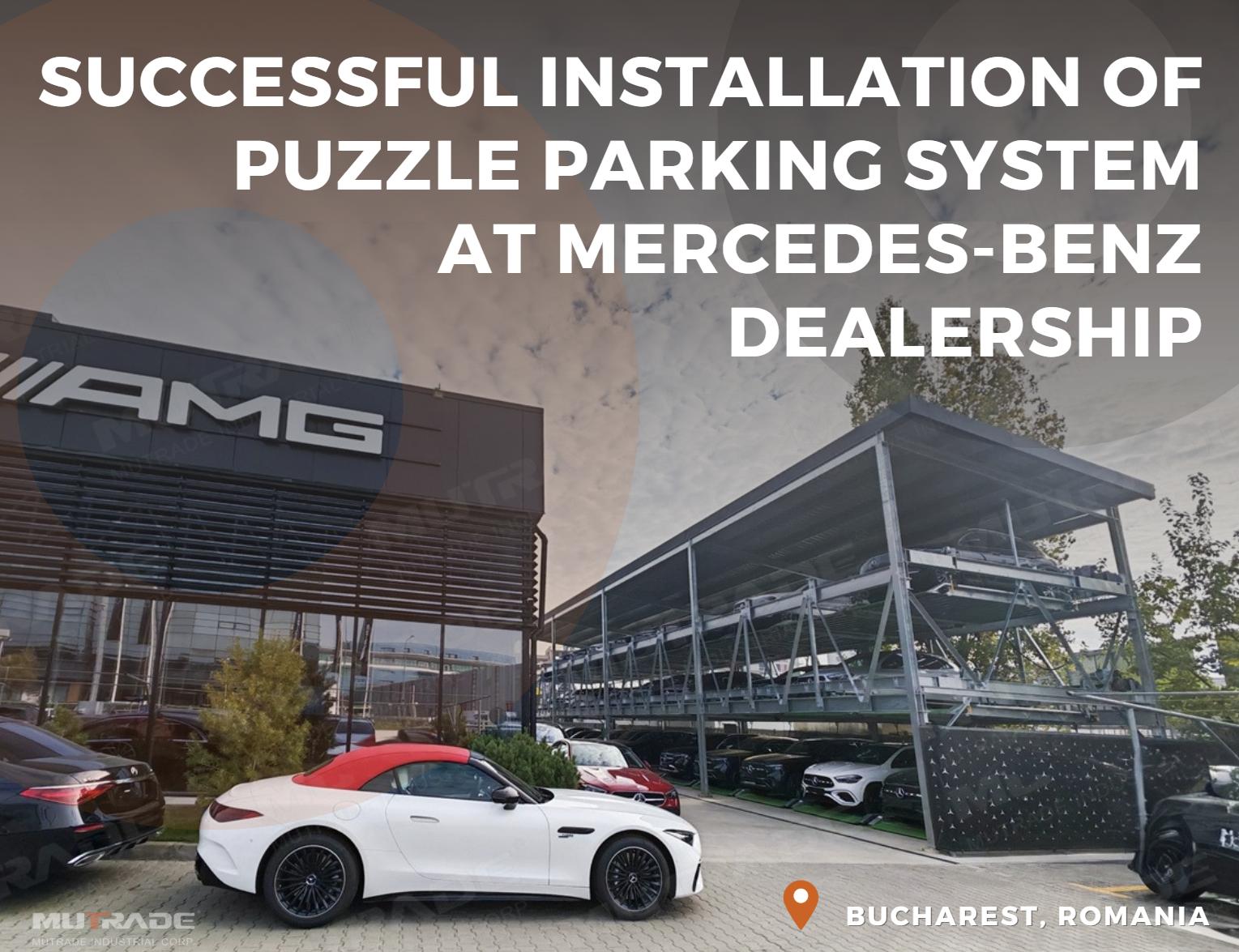 Successful Installation of Mutrade BDP-3 Puzzle Parking System at Autoklass Pipera – Mercedes-Benz Dealership in Bucharest Instalación exitosa del sistema de estacionamiento Puzzle Mutrade BDP-3 en Autoklass Pipera – Concesionario Mercedes-Benz en Bucarest